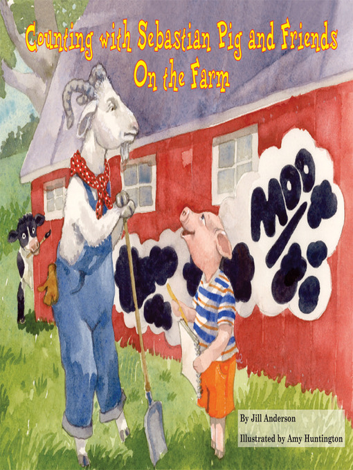 Title details for Counting with Sebastian Pig and Friends On the Farm by Jill Anderson - Available